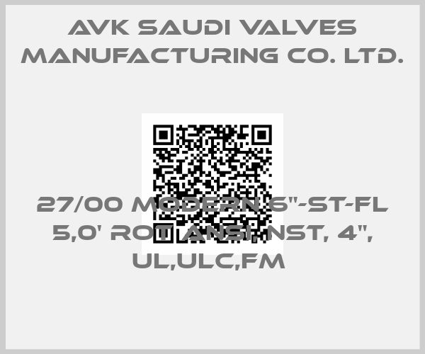 AVK Saudi Valves Manufacturing Co. Ltd.-27/00 MODERN 6"-ST-FL 5,0' ROT ANSI, NST, 4", UL,ULC,FM 