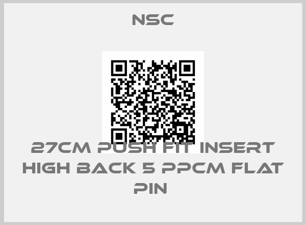 NSC-27CM PUSH FIT INSERT HIGH BACK 5 PPCM FLAT PIN 